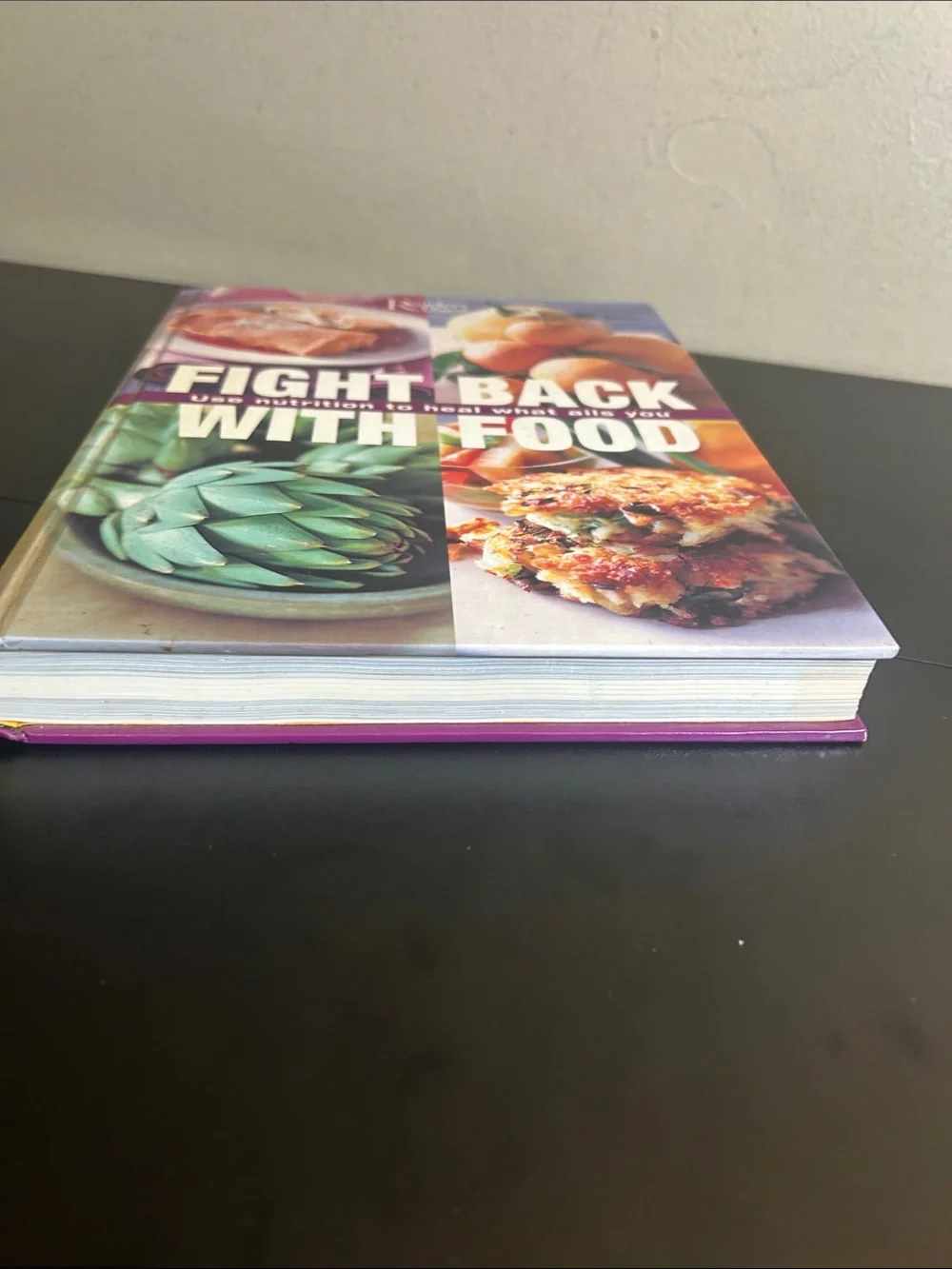 Fight Back with Food: Use Nutrition to Heal What Ails You